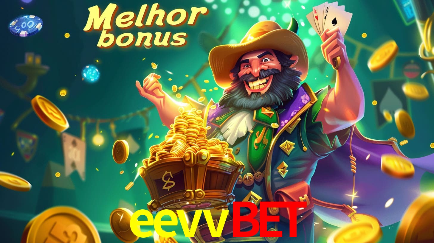 Bônus Irresistíveis: Melhores Ofertas do eevvbet
