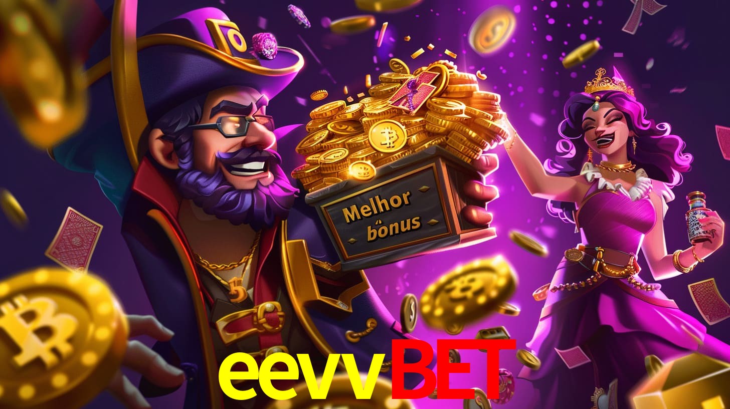 Bônus Irresistíveis: Melhores Ofertas do eevvbet